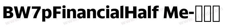 BW7pFinancialHalf Me字体转换 BW7pFinancialHalf Me字体转换